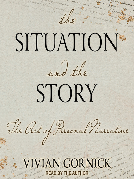 Title details for The Situation and the Story by Vivian Gornick - Available